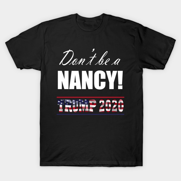 Don't be a nancy pelosi sotu impeachment pro trump 2020 T-Shirt by karascom